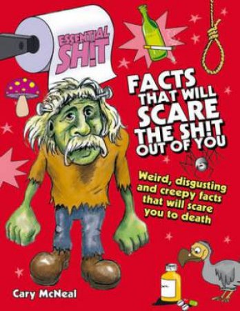 Facts That Will Scare the Shit Out of You by CARY MCNEAL