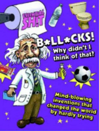 Bollocks! Why Didn't I Think of That? by ANTHONY RUBINO