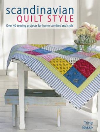 Scandinavian Quilt Style by TRINE BAKKE
