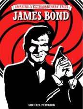 Amazing and Extraordinary Facts James Bond