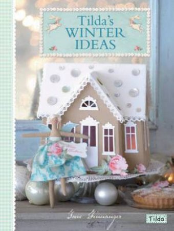 Tilda's Winter Ideas by TONE FINNANGER
