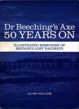 Dr Beechings Axe 50 Years On