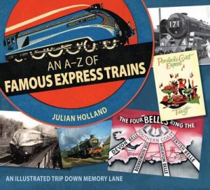 An A-Z of Famous Express Trains by HOLLAND JULIAN