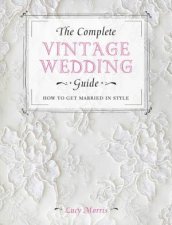 Complete Vintage Wedding Guide