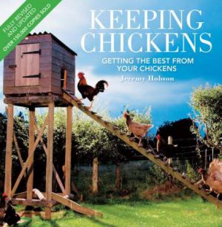 Keeping Chickens - Third Edition by JEREMY HOBSON