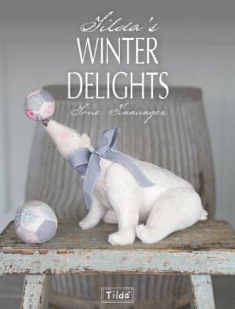 Tilda's Winter Delights by TONE FINNANGER