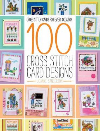 100 Cross Stitch Card Designs by SANDERSON JOANNE