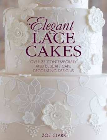 Elegant Lace Cakes by ZOE CLARK
