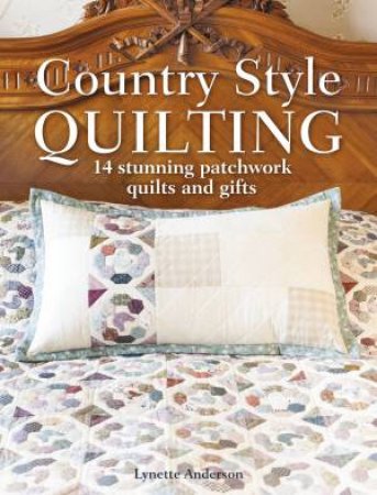 Country Style Quilting by ANDERSON LYNETTE