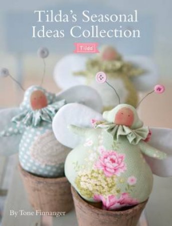 Tilda's Seasonal Ideas Collection by Tone Finnanger