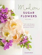Modern Sugar Flowers Volume 2