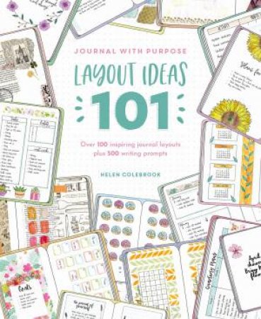 Journal With Purpose Layout Ideas 101 by Helen Colebrook