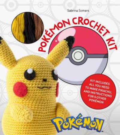 Pokemon Crochet Kit by Sabrina Somers