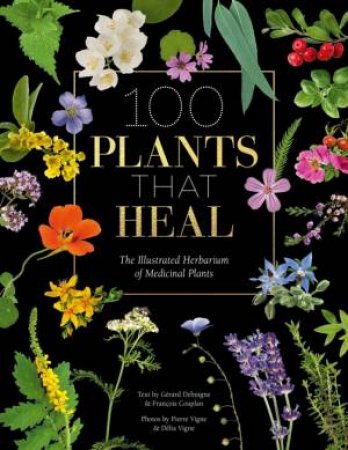100 Plants That Heal by Various