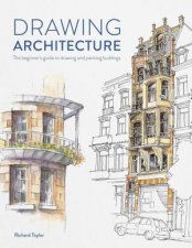 Drawing Architecture The Beginners Guide To Drawing And Painting Buildings