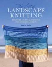 Art of Landscape Knitting Beginner Knitting Patterns for Unique Blankets