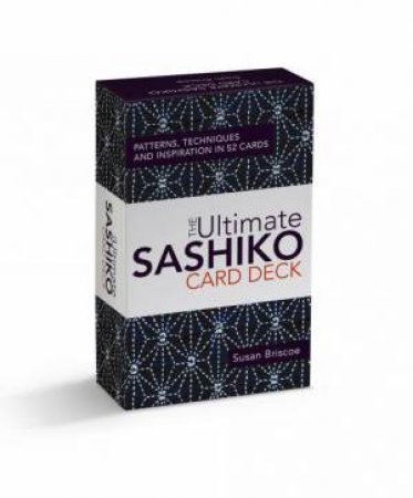 Ultimate Sashiko Card Deck: Patterns, Technique and Inspiration in 52 Cards by SUSAN BRISCOE