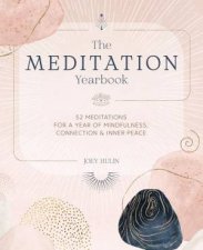 Meditation Yearbook 52 Meditations for a Year of Mindfulness Connection and Inner Peace