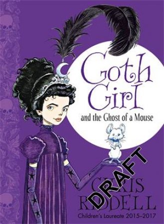 Goth Girl And The Ghost Of A Mouse by Chris Riddell