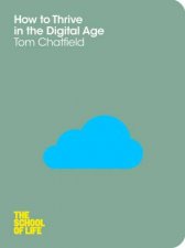 How to Thrive in the Digital Age The School of Life