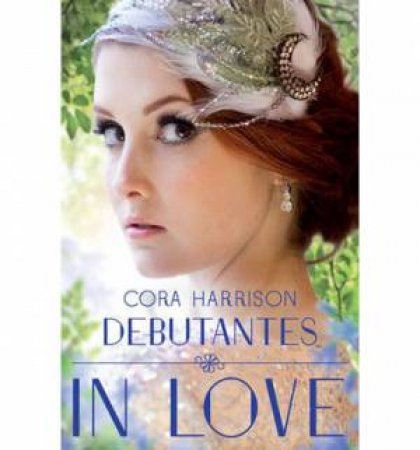 Debutantes : In Love by Cora Harrison