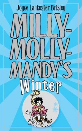 Milly- Molly-Mandy's Winter by Joyce Lankester Brisley