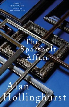 The Sparsholt Affair by Alan Hollinghurst