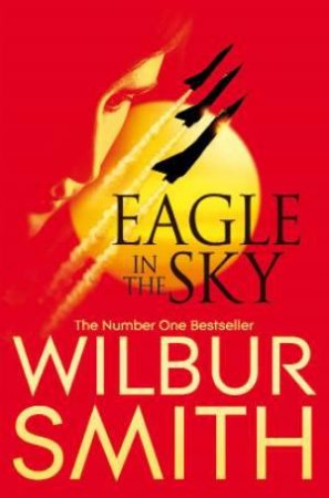 Eagle In The Sky by Wilbur Smith