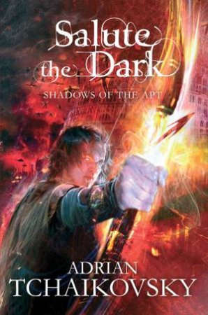 Salute The Dark by Adrian Tchaikovsky
