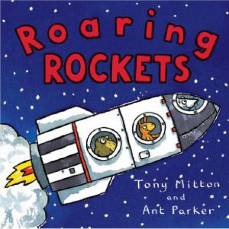 Amazing Machines: Roaring Rockets by Tony Mitton