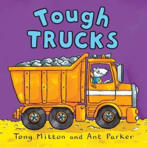 Amazing Machines: Tough Trucks by Tony Mitton