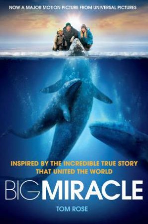 Big Miracle by Tom Rose
