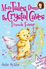 More Tales from the Crystal Caves Friends Forever