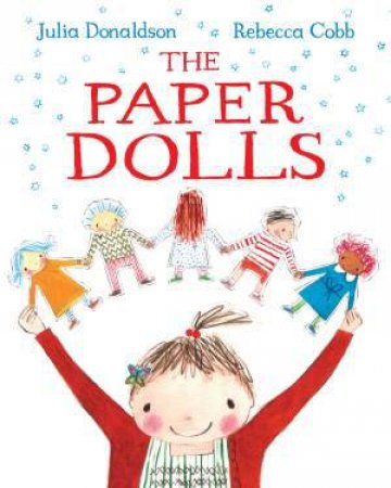 The Paper Dolls by Julia Donaldson & Rebecca Cobb