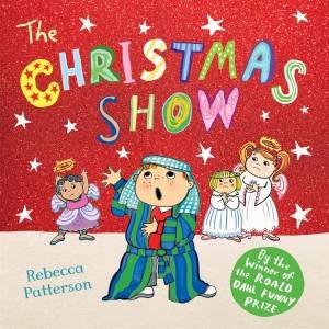 The Christmas Show by Rebecca Patterson