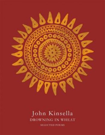 Drowning in Wheat by John Kinsella