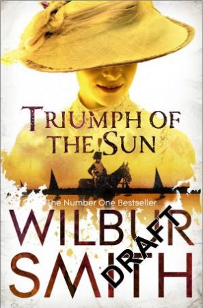 The Triumph Of The Sun by Wilbur Smith