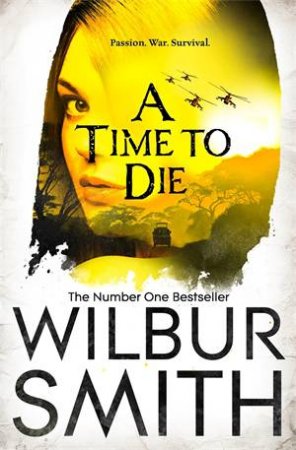 A Time To Die by Wilbur Smith