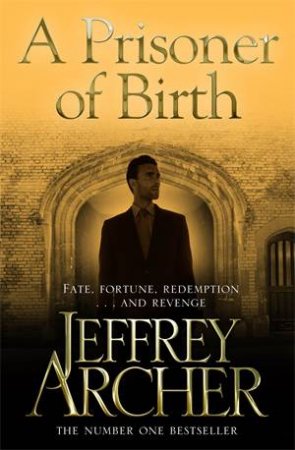 A Prisoner Of Birth by Jeffrey Archer