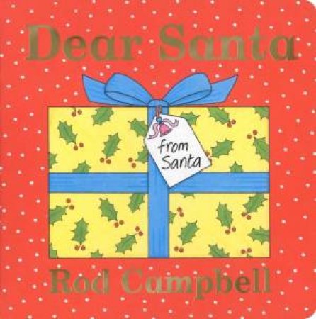 Dear Santa by Rod Campbell