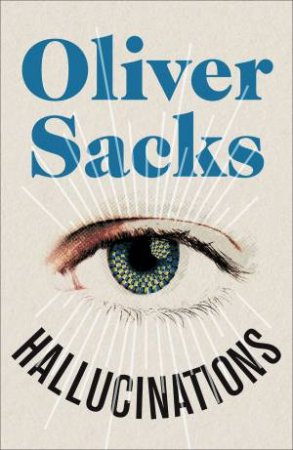 Hallucinations by Oliver Sacks