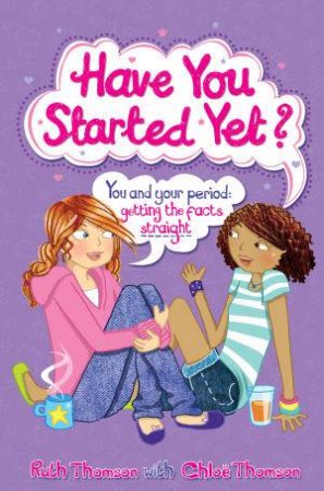 Have You Started Yet? by RuthThomson & Chloe Thomson