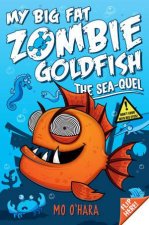 My Big Fat Zombie Goldfish The SeaQuel