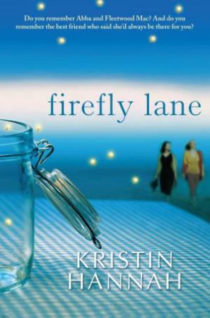 Firefly Lane by Kristin Hannah