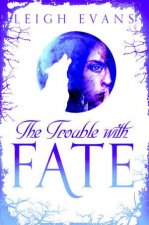 The Trouble With Fate