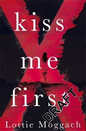 Kiss Me First by Lottie Moggach