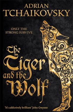 The Tiger And The Wolf by Adrian Tchaikovsky