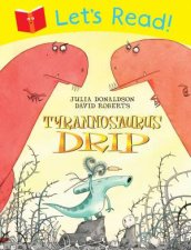 Lets Read Tyrannosaurus Drip