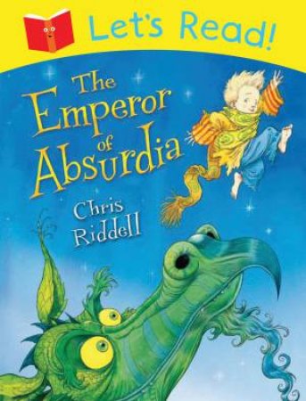 The Let's Read! Emperor of Absurdia by Chris Riddell