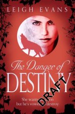 The Danger of Destiny